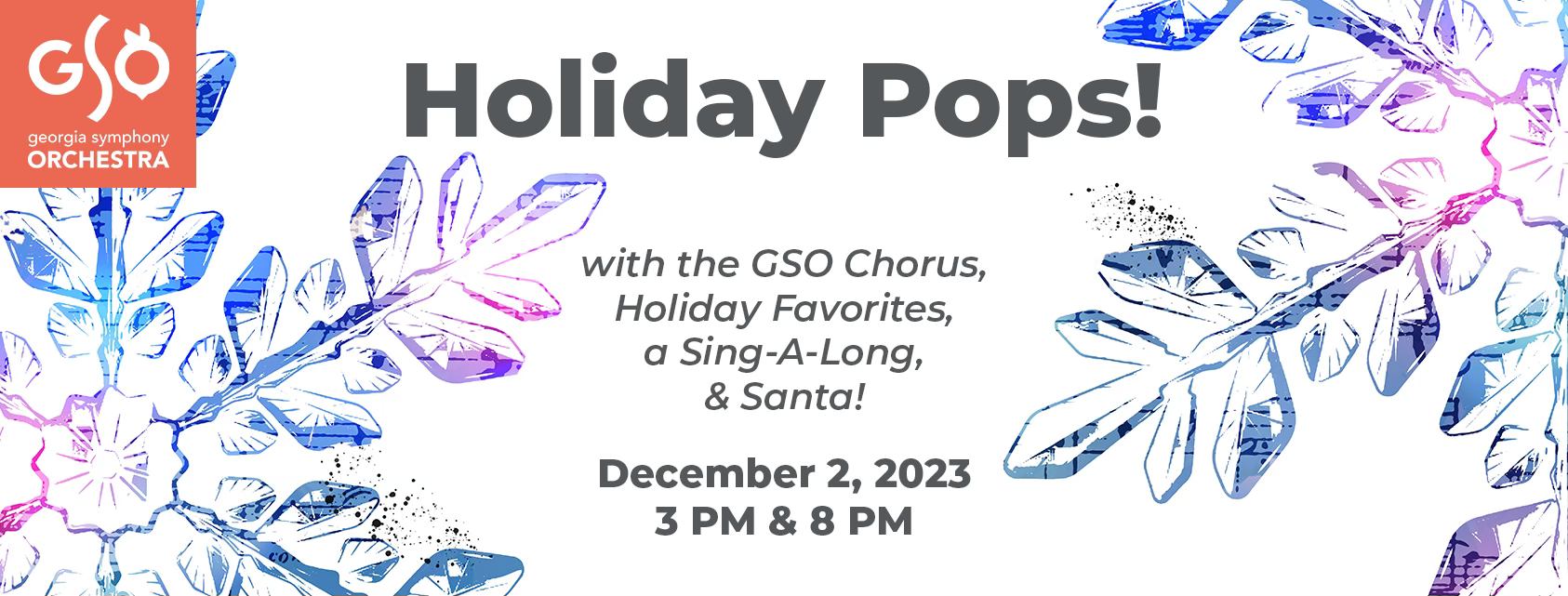 Flyer for Georgia Symphony Orchestra's Holiday Pops Concerts, December 2 at 3PM and 8PM